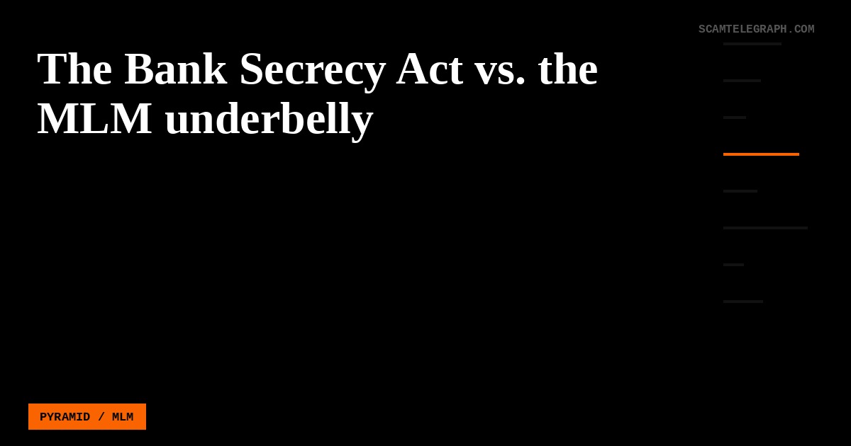 The Bank Secrecy Act vs. the MLM underbelly