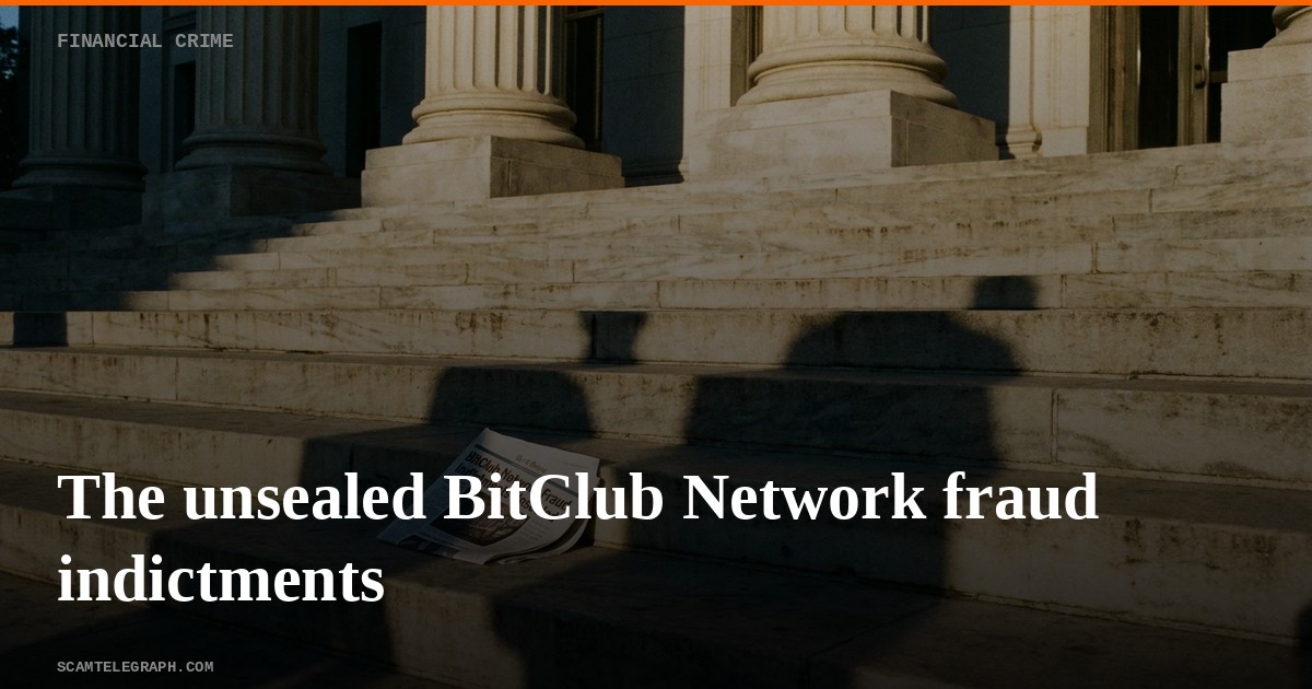 The unsealed BitClub Network fraud indictments