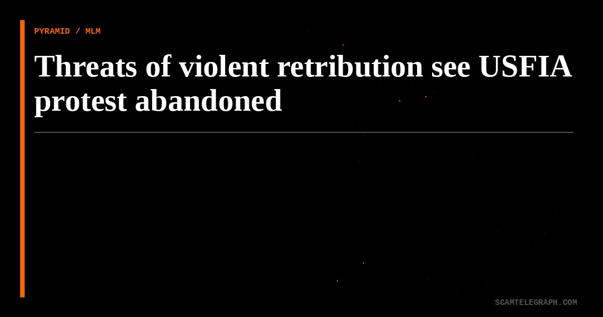 Threats of violent retribution see USFIA protest abandoned
