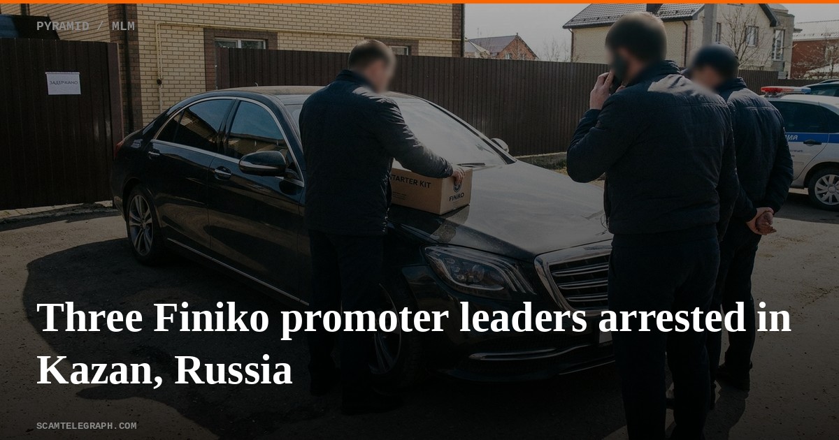 Three Finiko promoter leaders arrested in Kazan, Russia