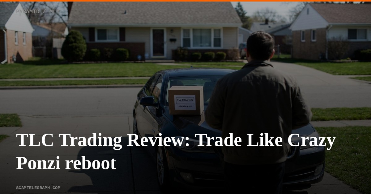 TLC Trading Review: Trade Like Crazy Ponzi reboot