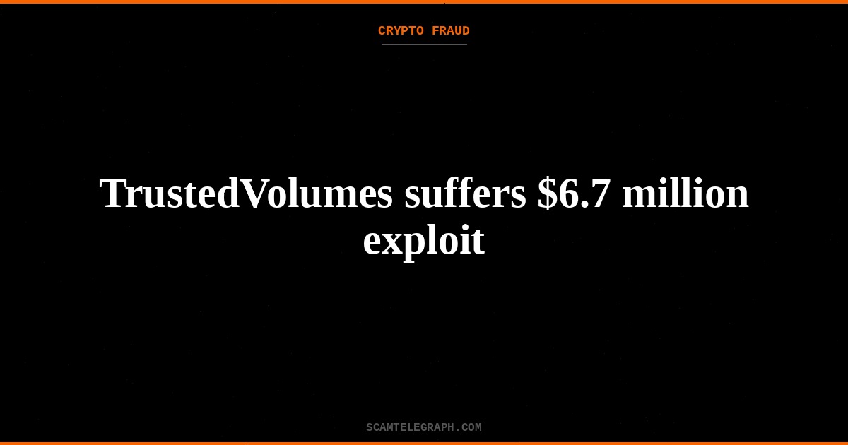 TrustedVolumes suffers $6.7 million exploit