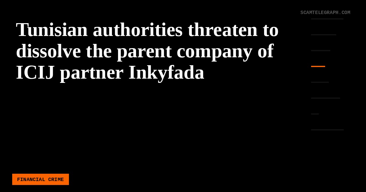 Tunisian authorities threaten to dissolve the parent company of ICIJ partner Inkyfada