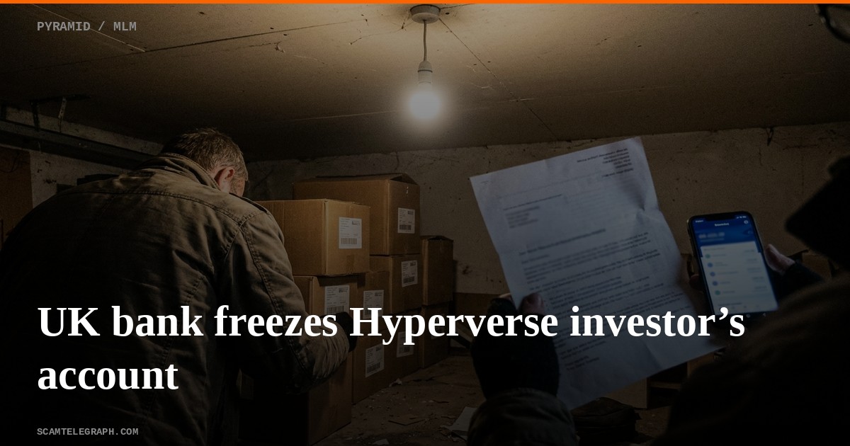 UK bank freezes Hyperverse investor’s account