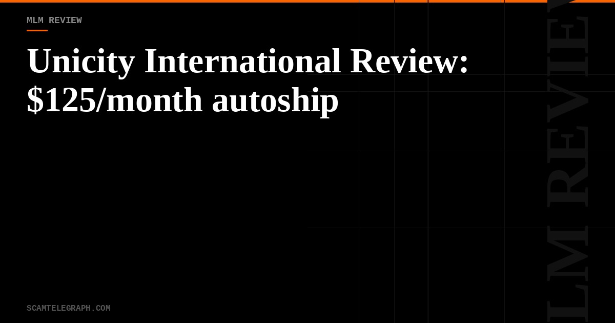 Unicity International Review: $125/month autoship