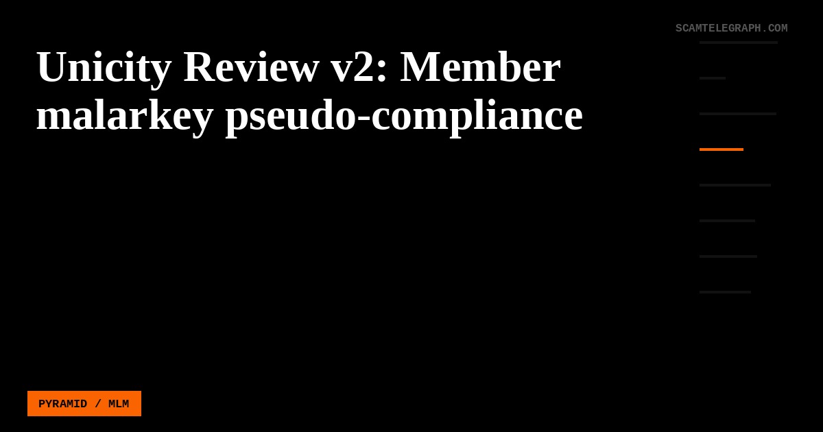 Unicity Review v2: Member malarkey pseudo-compliance