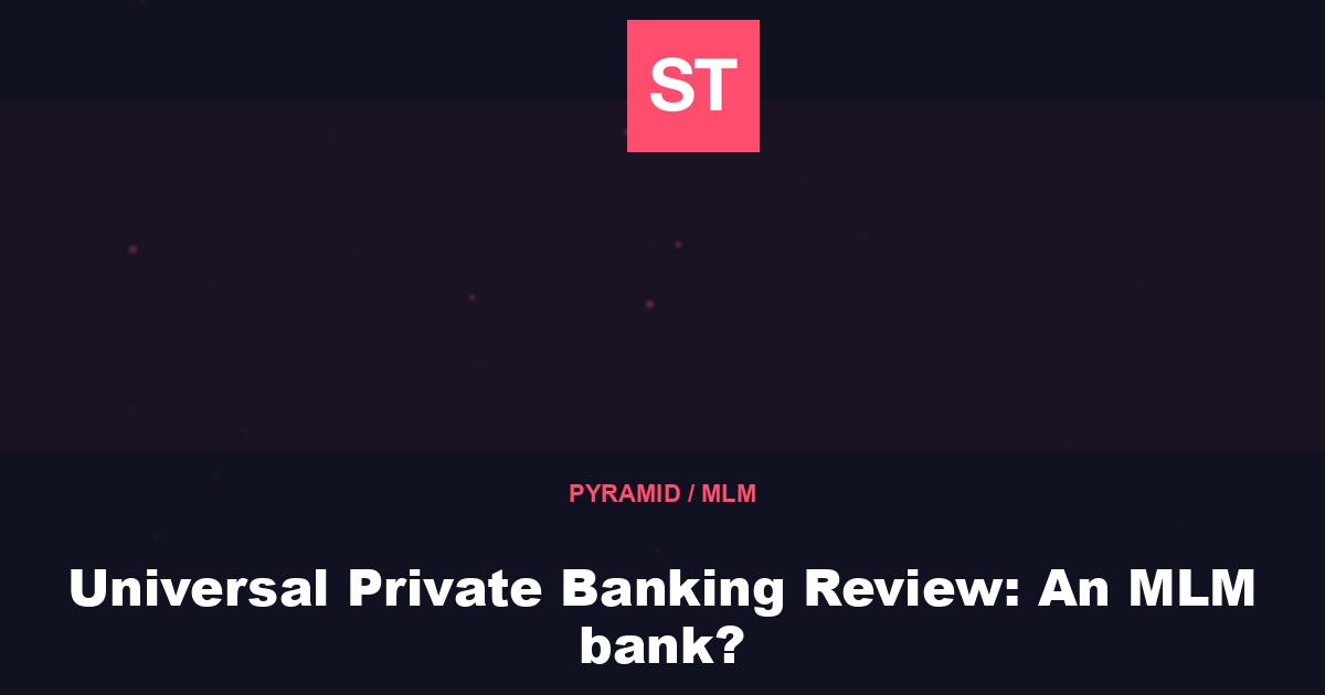 Universal Private Banking Review: An MLM bank?