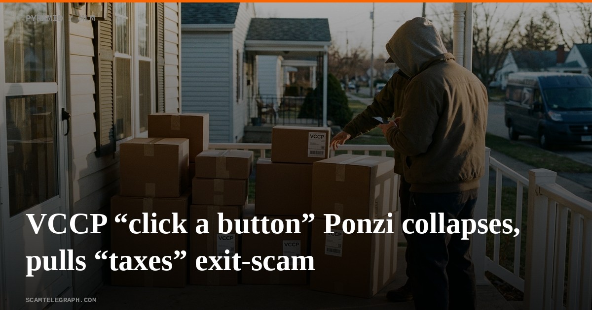 VCCP “click a button” Ponzi collapses, pulls “taxes” exit-scam