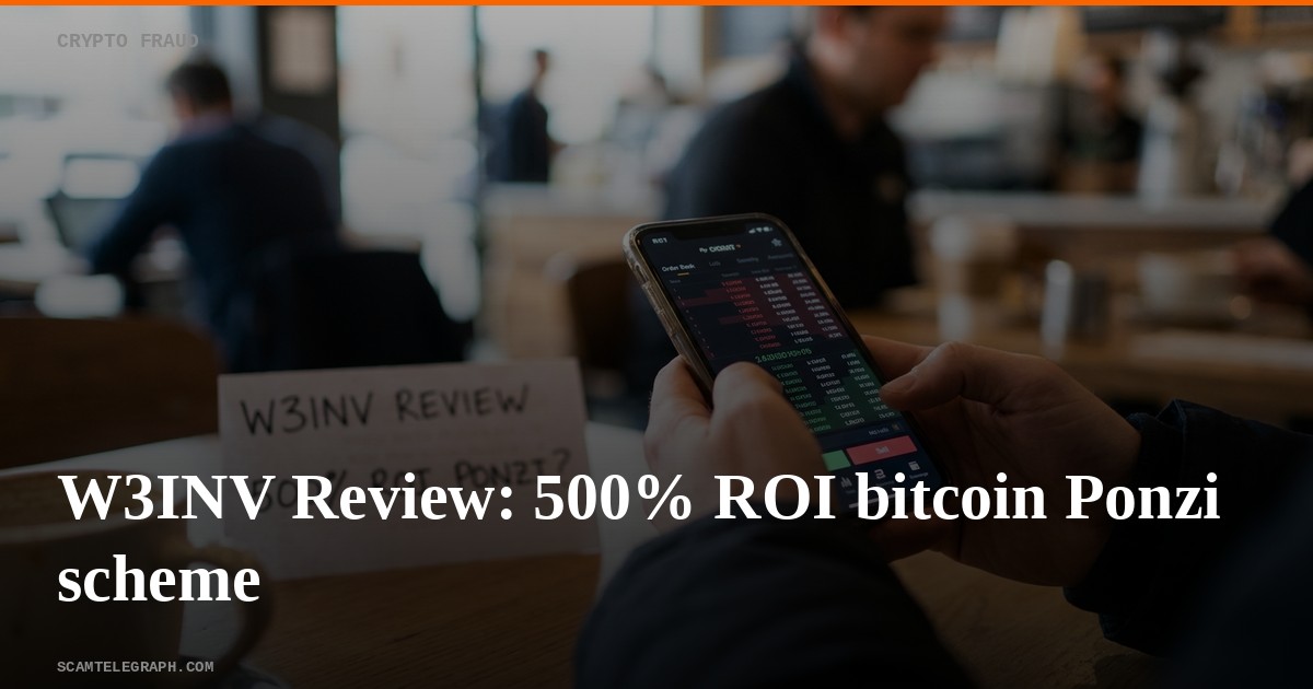W3INV Review: 500% ROI bitcoin Ponzi scheme