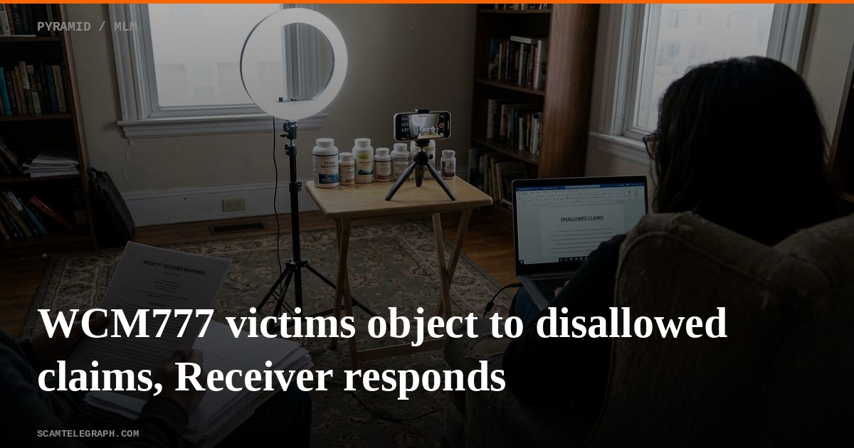 WCM777 victims object to disallowed claims, Receiver responds