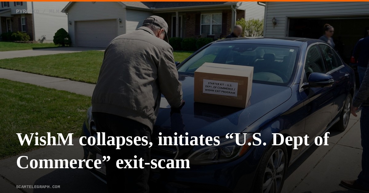 WishM collapses, initiates “U.S. Dept of Commerce” exit-scam